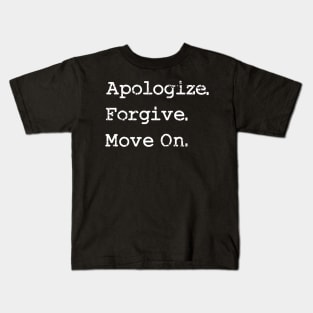 'Apologize. Forgive. Move On.' Radical Kindness Shirt Kids T-Shirt